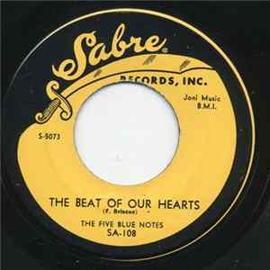 The Five Blue Notes - The Beat Of Our Hearts / You Gotta Go Baby flac
