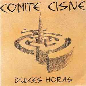 Comité Cisne - Dulces Horas flac