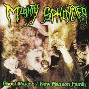 Mighty Sphincter - Ghost Walking / New Manson Family flac