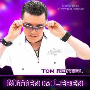 Tom Reichel - Mitten Im Leben flac