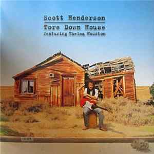 Scott Henderson Featuring Thelma Houston - Tore Down House flac