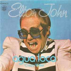 Elton John - Crazy Water = Agua Loca flac