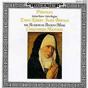 Pergolesi - Emma Kirkby · James Bowman , The Academy Of Ancient Music, Christopher Hogwood - Stabat Mater · Salve Regina flac