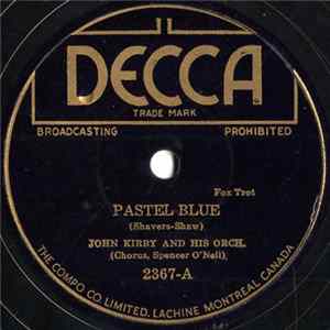 John Kirby And His Orch. - Pastel Blue / Rehearsin' For A Nervous Breakdown flac