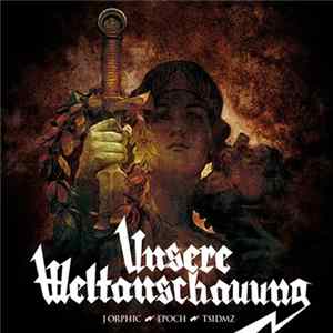 J Orphic, Epoch , TSIDMZ - Unsere Weltanschauung flac