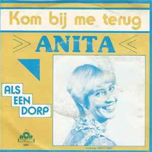 Anita - Kom Bij Me Terug / Als Een Dorp flac