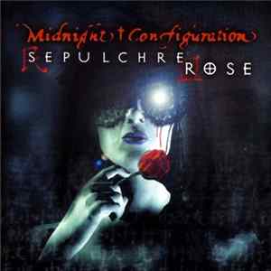 Midnight Configuration - Sepulchre Rose flac