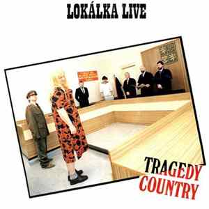 Lokálka - Lokálka Live (Tragedy Country) flac