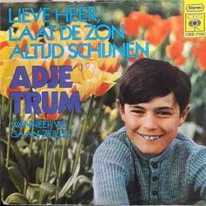 adje trum - Lieve Heer Laat De Zon Altijd Schijnen flac