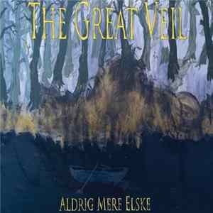 The Great Veil - Aldrig Mere Elske flac