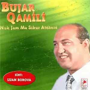 Bujar Qamili - Nuk Jam Ma Sikur Atëherë flac