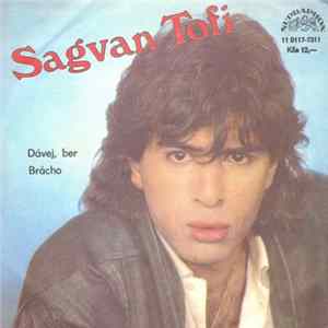 Sagvan Tofi - Dávej, Ber / Brácho flac