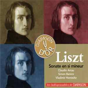 Claudio Arrau, Simon Barere, Vladimir Horowitz - Liszt: Sonate En Si Mineur flac