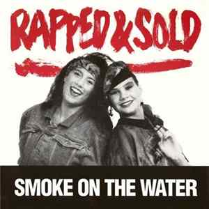 Rapped & Sold - Smoke On The Water flac