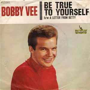 Bobby Vee - Be True To Yourself / A Letter From Betty flac