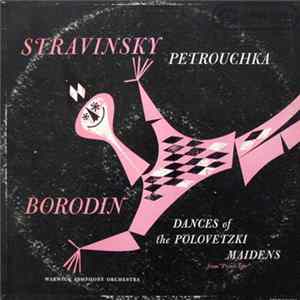 Stravinsky, Borodin, Warwick Symphony Orchestra - Petrouchka / Dances Of The Polovetzki Maidens From "Prince Igor" flac