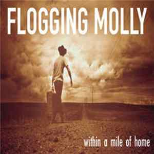 Flogging Molly - Within A Mile Of Home flac