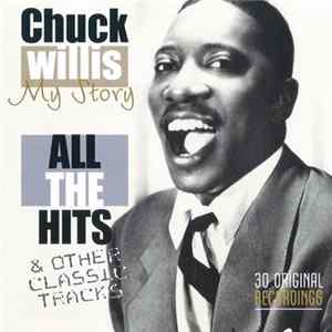 Chuck Willis - My Story (All The Hits & Other Classics Tracks) flac