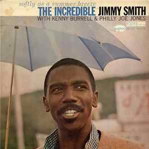 The Incredible Jimmy Smith With Kenny Burrell & Philly Joe Jones - Softly As A Summer Breeze flac