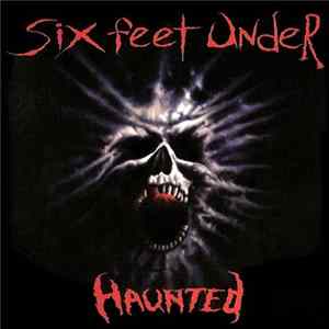 Six Feet Under - Haunted flac