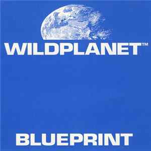 Wildplanetâ„¢ - Blueprint flac