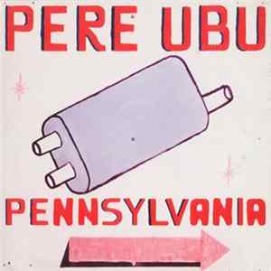 Pere Ubu - Pennsylvania flac