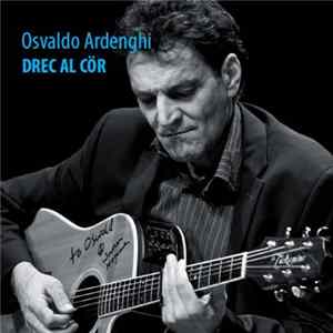 Osvaldo Ardenghi - Drec al Cor flac