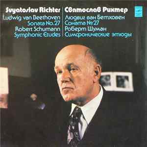Ludwig van Beethoven / Robert Schumann - Svyatoslav Richter - Sonata No. 27 / Symphonic Etudes flac