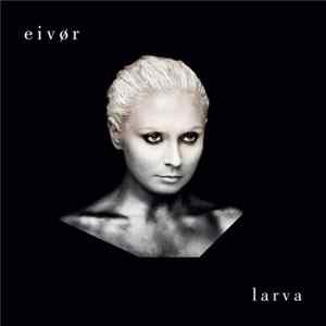 Eivør - Larva flac