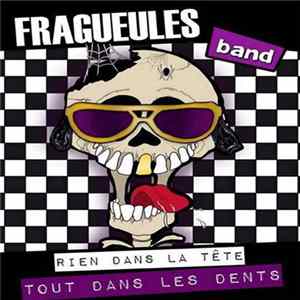 Les Fragueules Band' - Rien Dans La Tête, Tout Dans Les Dents flac