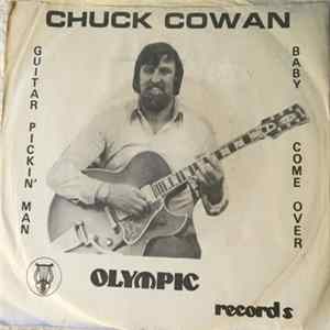 Chuck Cowan - Guitar Pickin' Man / Baby Come Over flac