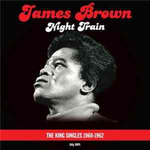James Brown - Night Train - The King Singles 1960-1962 flac