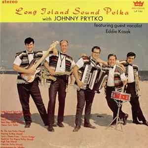Johnny Prytko Featuring Guest Vocalist Eddie Kosak - Long Island Sound Polka With Johnny Prytko flac