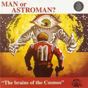 Man Or Astroman? - The Brains Of The Cosmos flac
