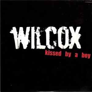 Wilcox - Kissed By A Boy flac