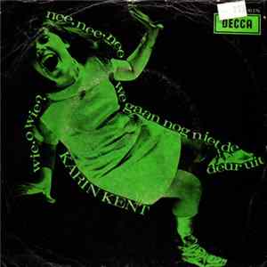 Karin Kent - Nee, Nee, Nee, We Gaan Nog Niet De Deur Uit flac