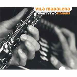 Vila Madalena - Twentytwo Fingers flac