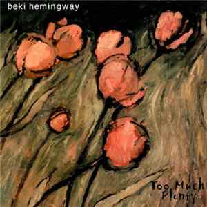 Beki Hemingway - Too Much Plenty flac