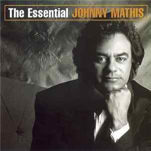 Johnny Mathis - The Essential Johnny Mathis flac
