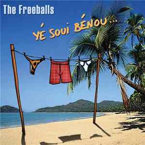 The Freeballs - Yé Soui Bénou flac