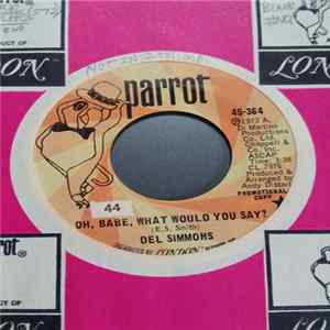 Del Simmons - Oh, Babe, What Would You Say? flac
