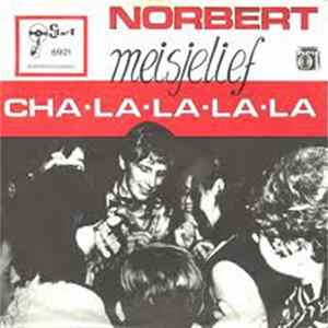 Norbert - Meisjelief (Cha-La-La-La-La) / Een Eenzaam Meisje flac