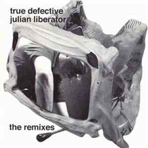 Julian Liberator - True Defective (The Remixes) flac