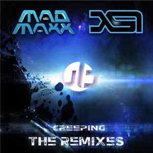 Mad Maxx , X.S.I. - Creeping (The Remixes) flac