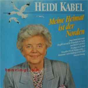 Heidi Kabel - Meine Heimat Ist Der Norden flac
