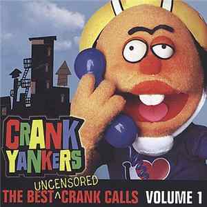 Various - Crank Yankers: The Best Uncensored Crank Calls Volume 1 flac