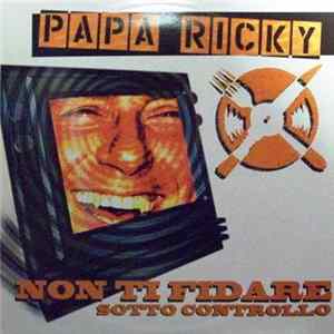 Papa Ricky - Non Ti Fidare-Sotto Controllo flac