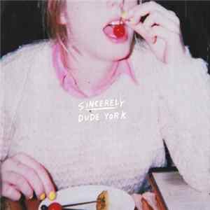 Dude York - Sincerely flac