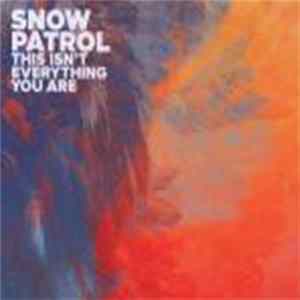 Snow Patrol - This Isn't Everything You Are flac