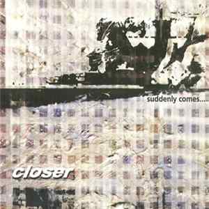 Closer - Suddenly Comes... flac